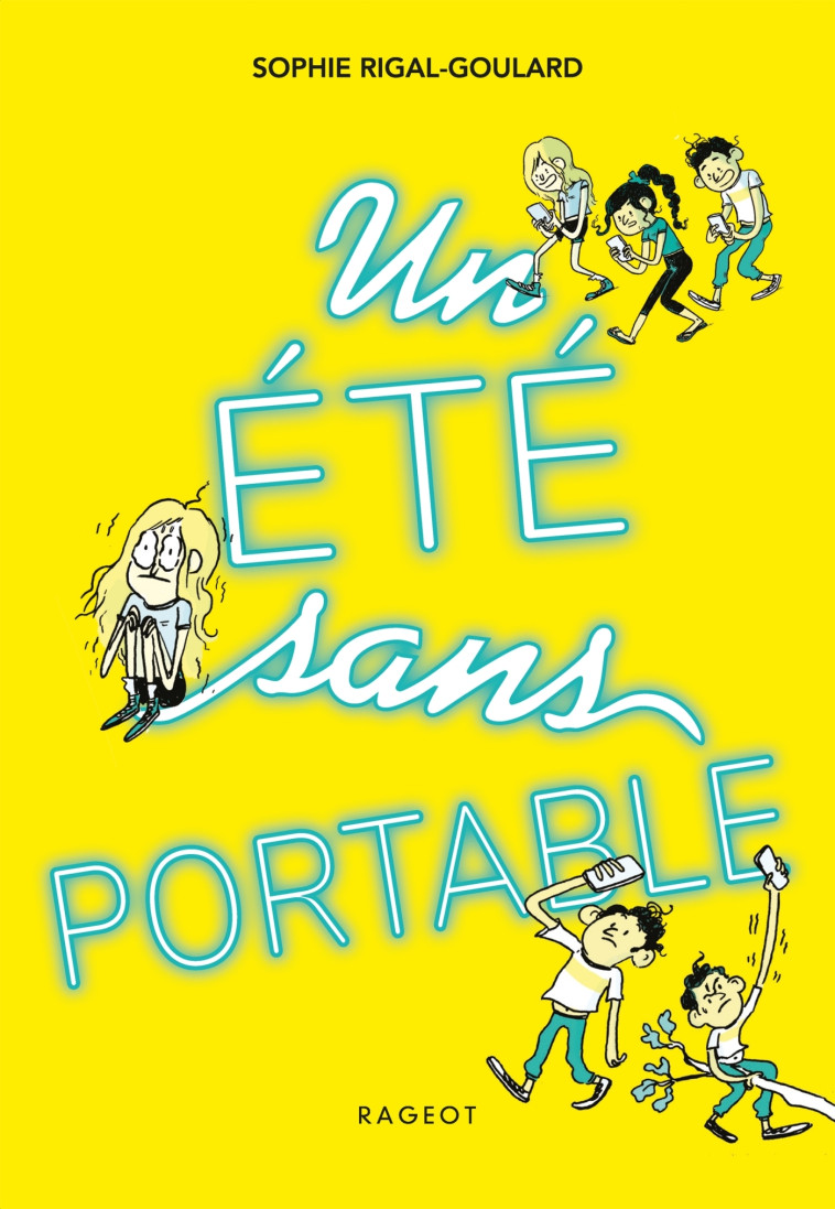 Un été sans portable - Sophie Rigal-Goulard - RAGEOT