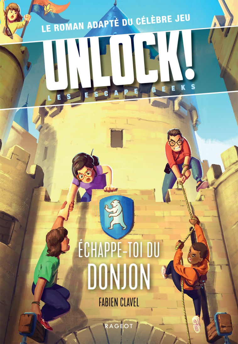 Unlock! Les Escape Geeks - Échappe-toi du donjon ! - Fabien Clavel - RAGEOT