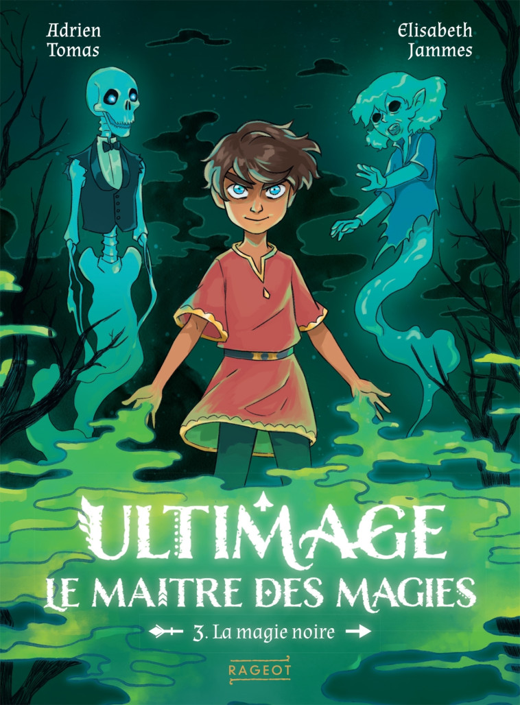 Ultimage, Le maître des magies T3 - La magie noire - Élisabeth JAMMES - RAGEOT