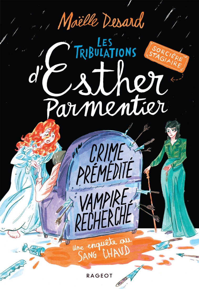 Les tribulations d'Esther Parmentier, sorcière stagiaire - Crime prémédité, vampire recherché - Maëlle Desard - RAGEOT