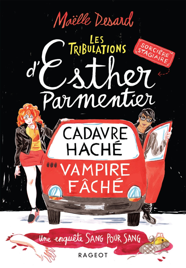 Les tribulations d'Esther Parmentier, sorcière stagiaire - Cadavre haché, vampire fâché - Maëlle Desard - RAGEOT