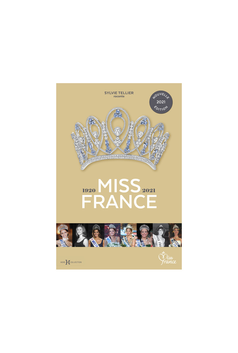 Miss France 1920-2021 - Sylvie Tellier - HORS COLLECTION