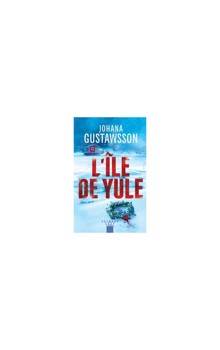 L'Île de Yule - Johana Gustawsson - CALMANN-LEVY