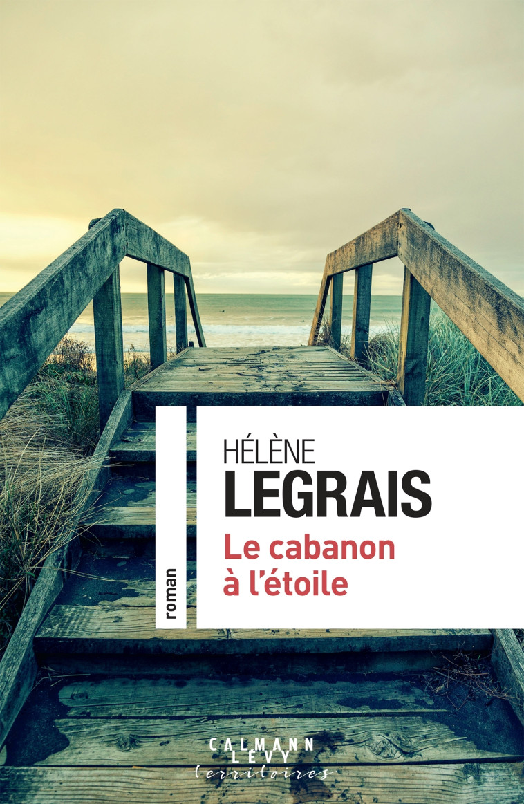 Le cabanon à l'étoile - Hélène Legrais - CALMANN-LEVY