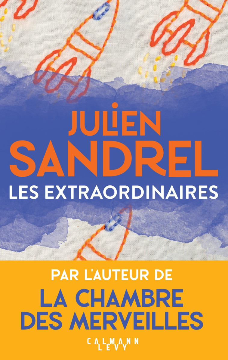 Les Extraordinaires - Julien Sandrel - CALMANN-LEVY