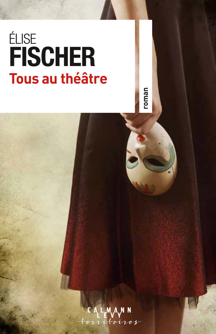 Tous au théâtre - Elise Fischer - CALMANN-LEVY