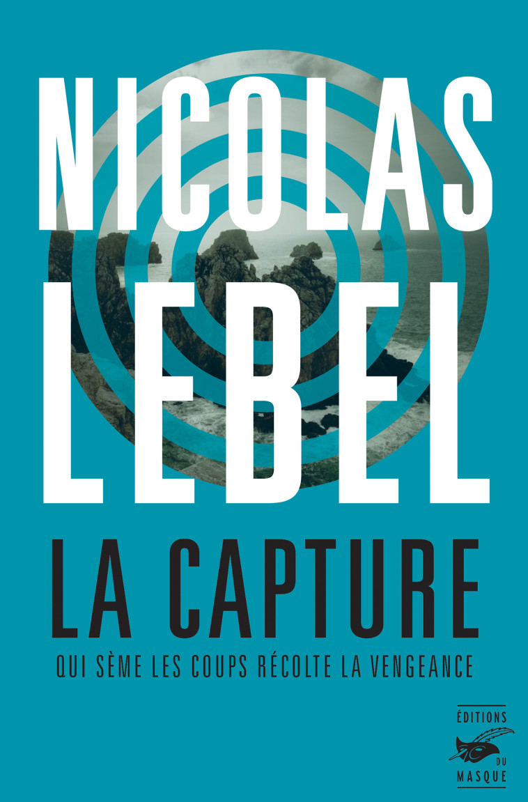 La Capture - Nicolas Lebel - ED DU MASQUE