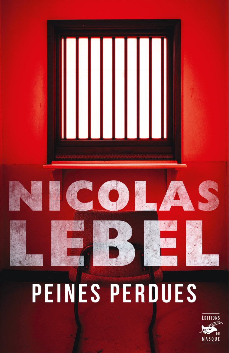 Peines perdues - Nicolas Lebel - ED DU MASQUE