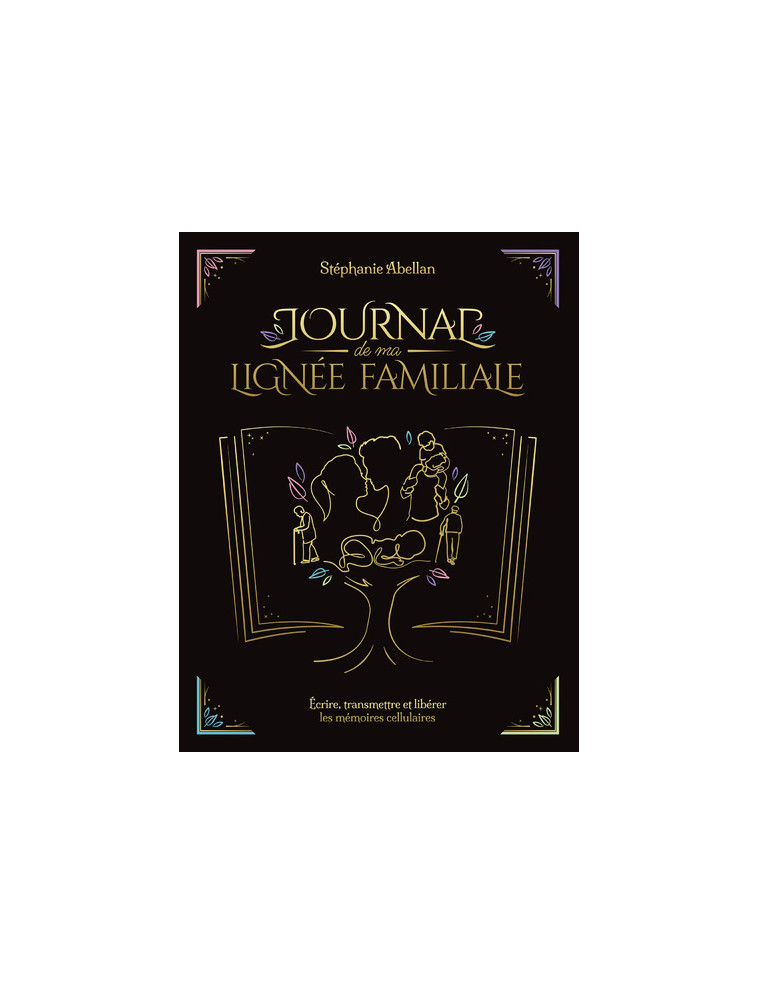 Journal de ma lignée familiale - Stéphanie Abellan - COURRIER LIVRE