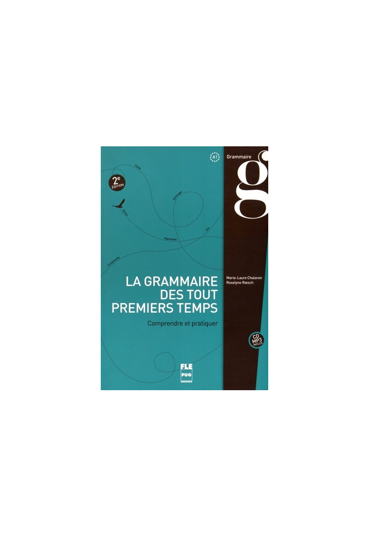 GRAMMAIRE DES TOUT PREMIERS TEMPS (LA) - 2EME EDITION - ROESCH CHALARON - PU GRENOBLE