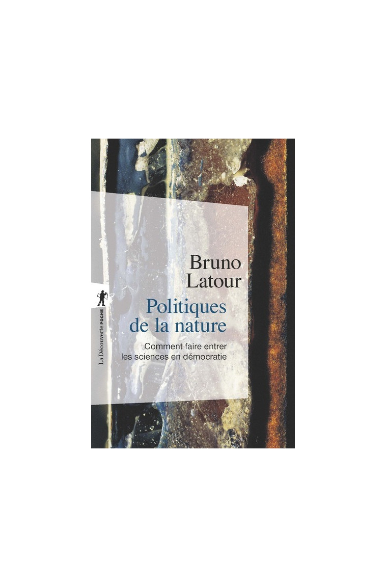 Politiques de la nature - Bruno Latour - LA DECOUVERTE