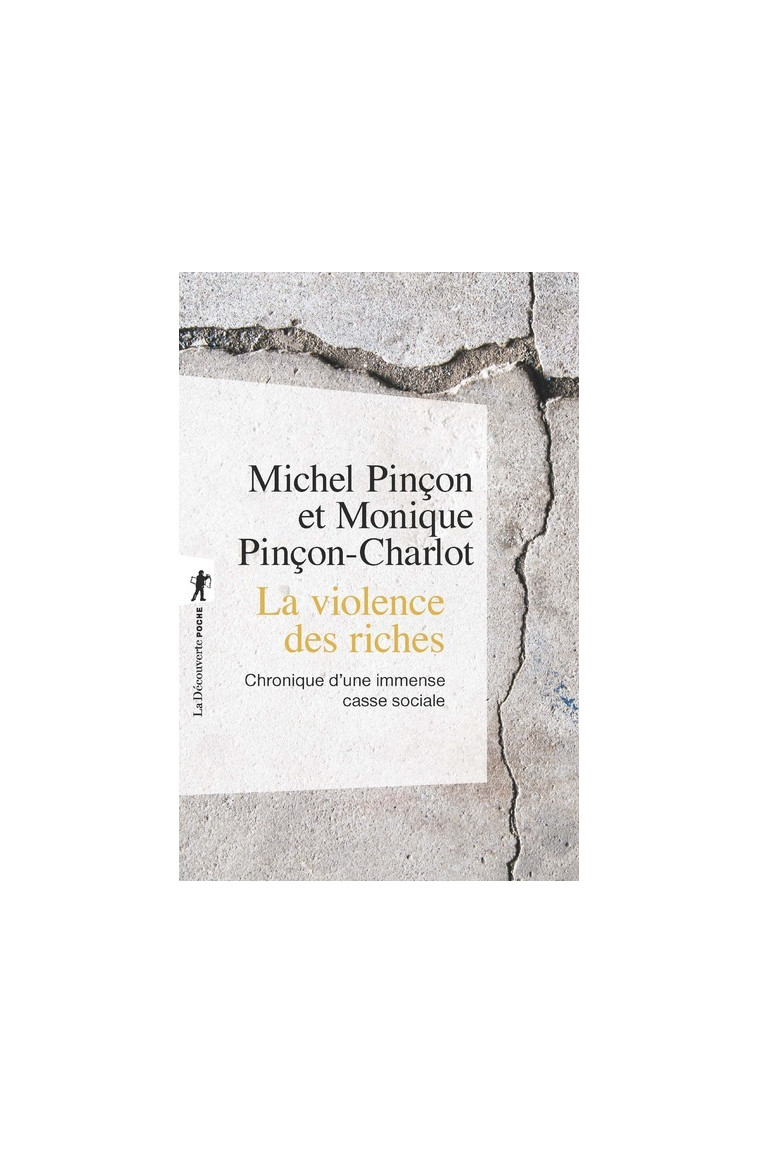 La violence des riches - Michel Pinçon - LA DECOUVERTE