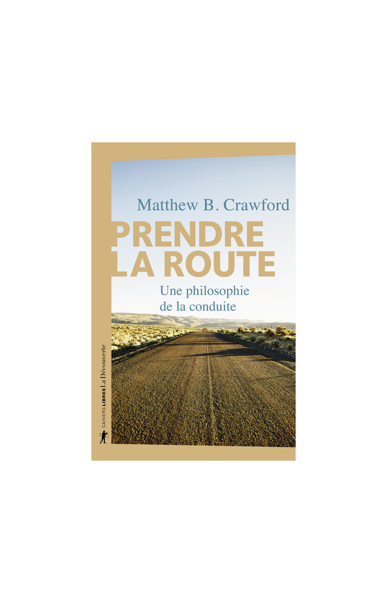 Prendre la route - Matthew B. Crawford - LA DECOUVERTE