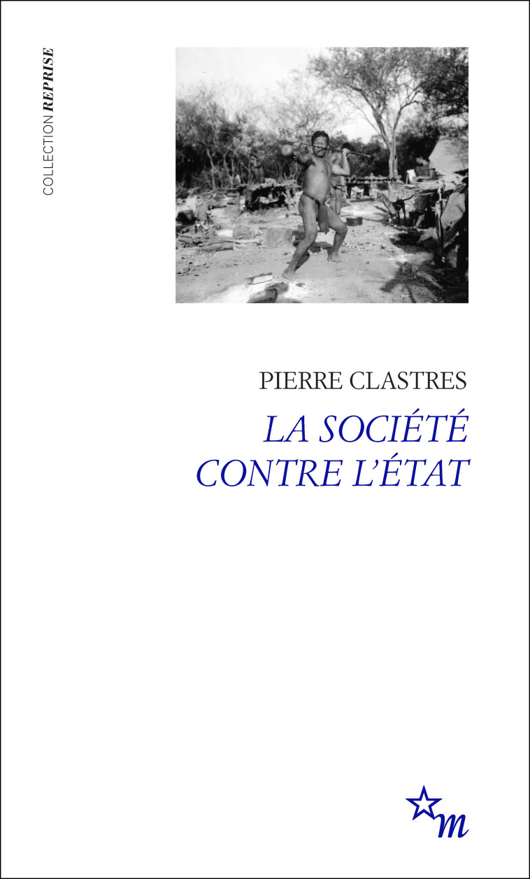 La société contre l'État : recherches d'anthropologie politique - Pierre Clastres - MINUIT