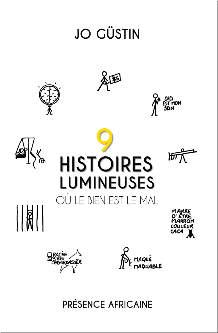 9 HISTOIRES LUMINEUSES où le bien est le mal - JO GÜSTIN - PRESENCE AFRICA