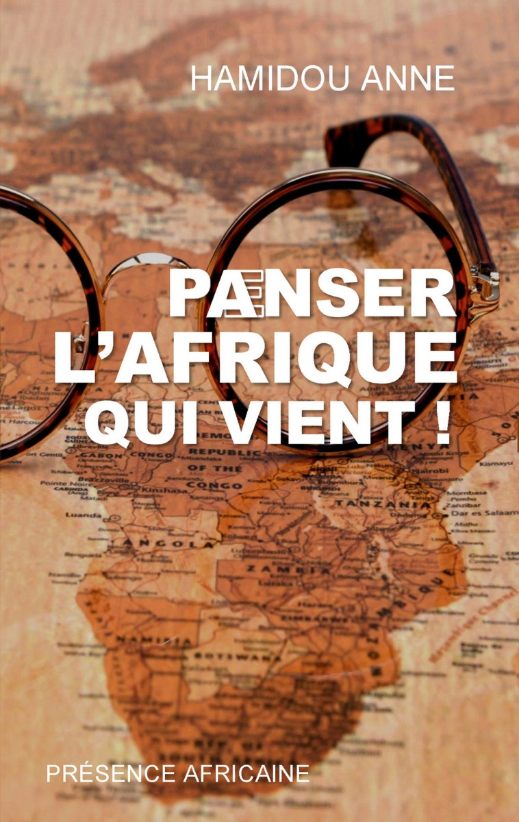 PANSER L'AFRIQUE QUI VIENT! - HAMIDOU ANNE - PRESENCE AFRICA