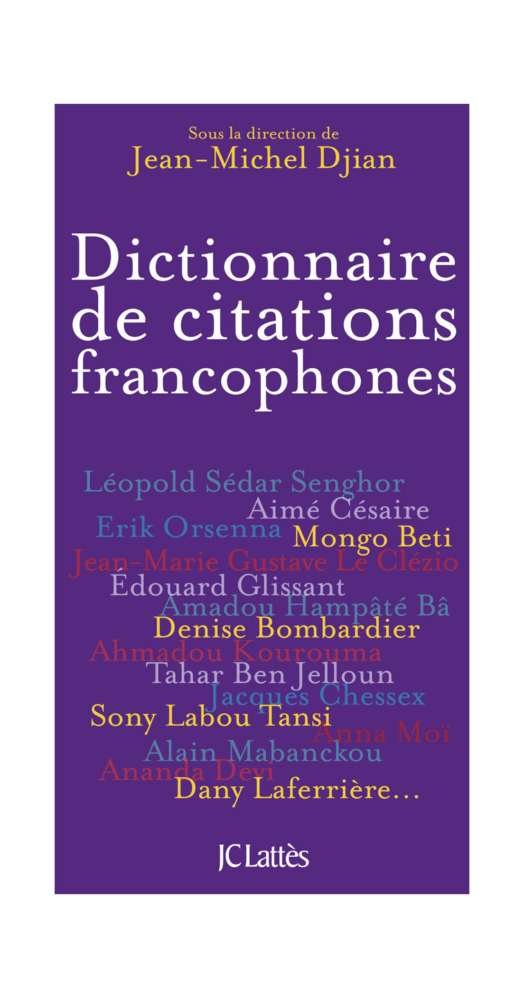 Dictionnaire des citations francophones - Jean-Michel Djian - LATTES