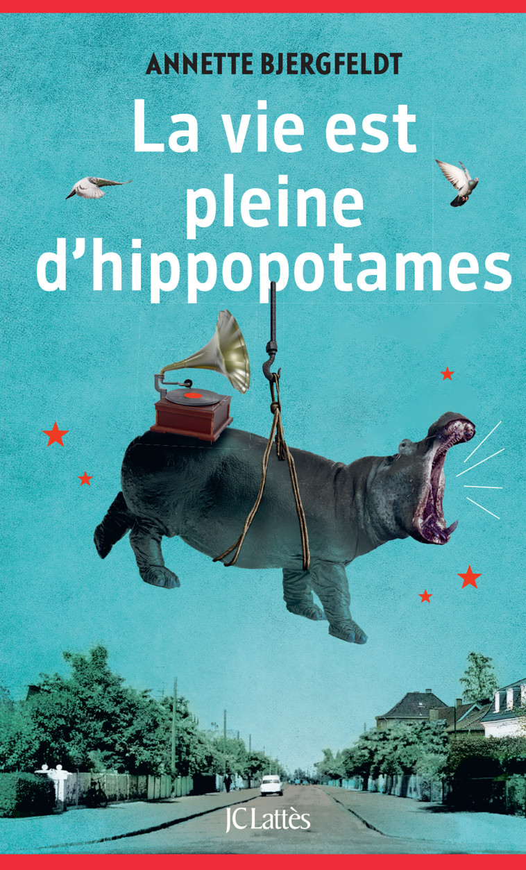 La vie est pleine d'hippopotames - Annette Bjergfeldt - LATTES