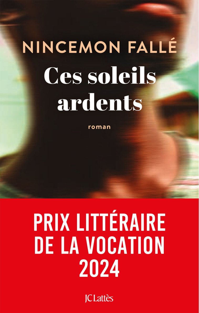 Ces soleils ardents - NINCEMON FALLE - LATTES