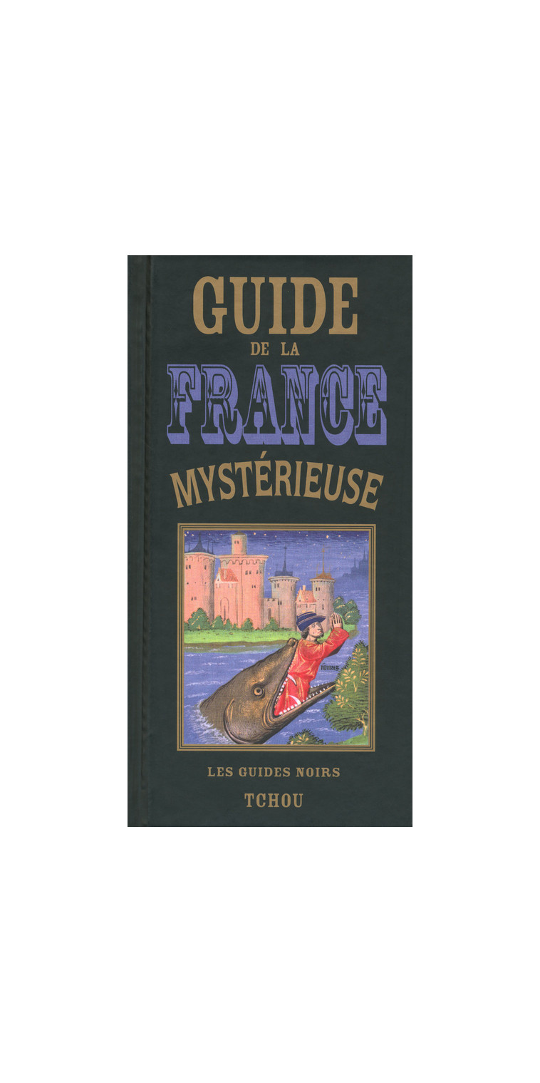 Guide de la France mystérieuse - René ALLEAU - TCHOU