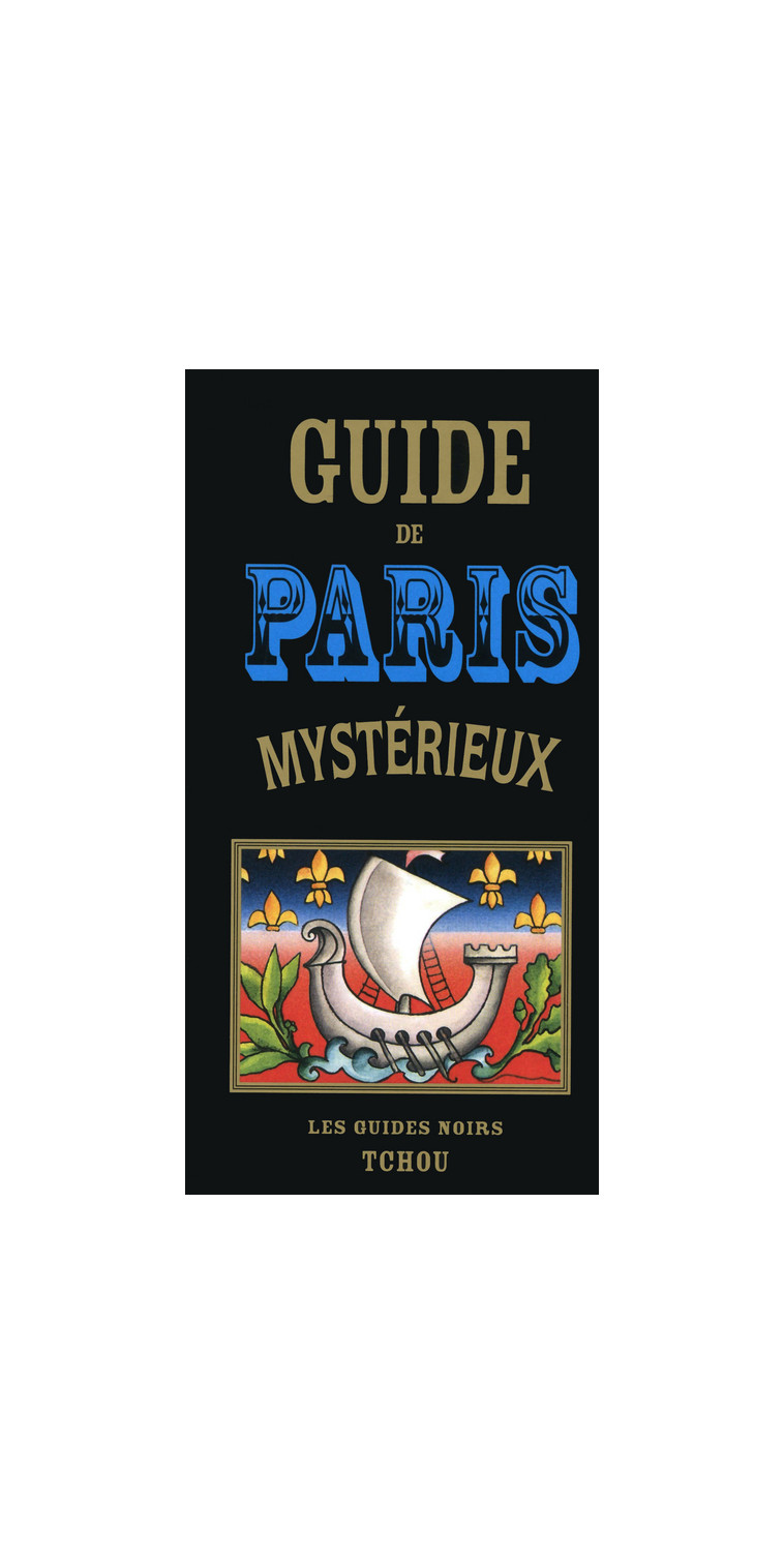 Guide de Paris Mystérieux - François Carradec - TCHOU