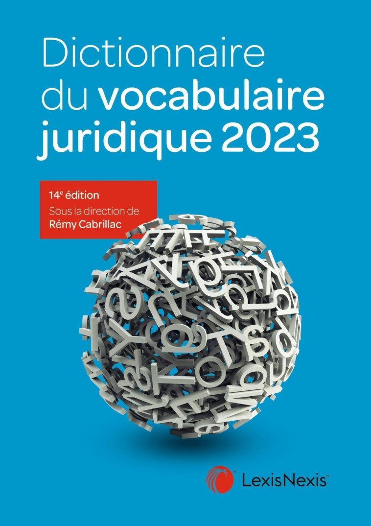 dictionnaire du vocabulaire juridique 2023 - Rémy Cabrillac - LEXISNEXIS