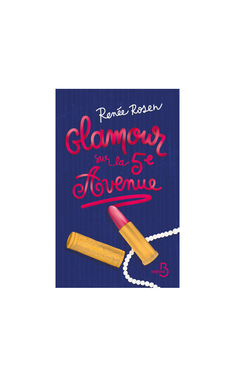 Glamour sur la 5e Avenue - Renée Rosen - BELFOND