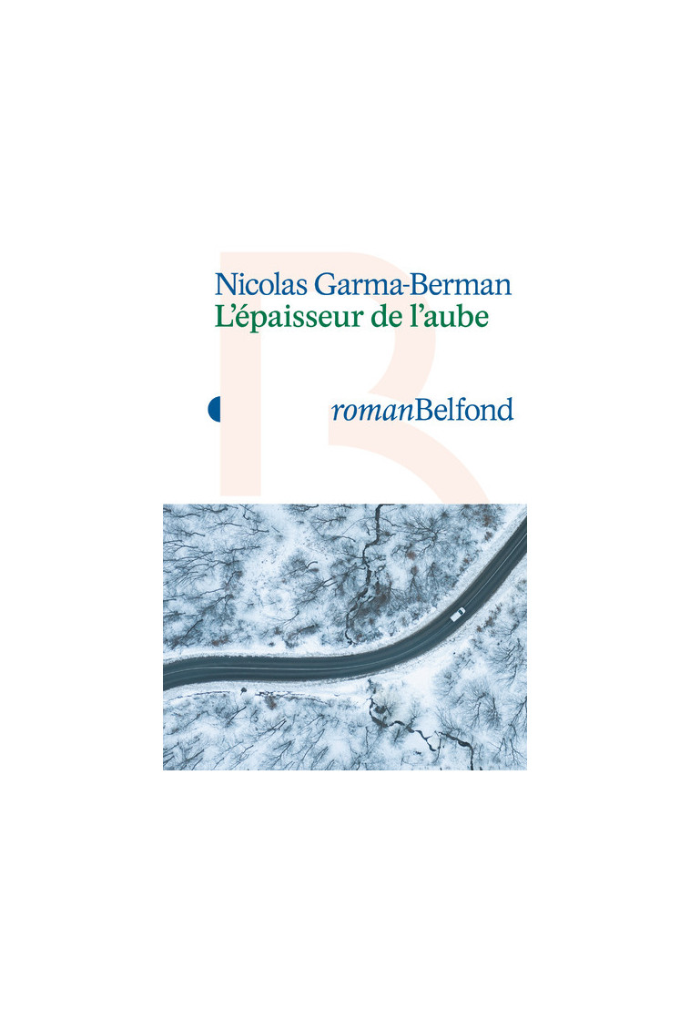 L'Epaisseur de l'aube - Nicolas Garma-Berman - BELFOND