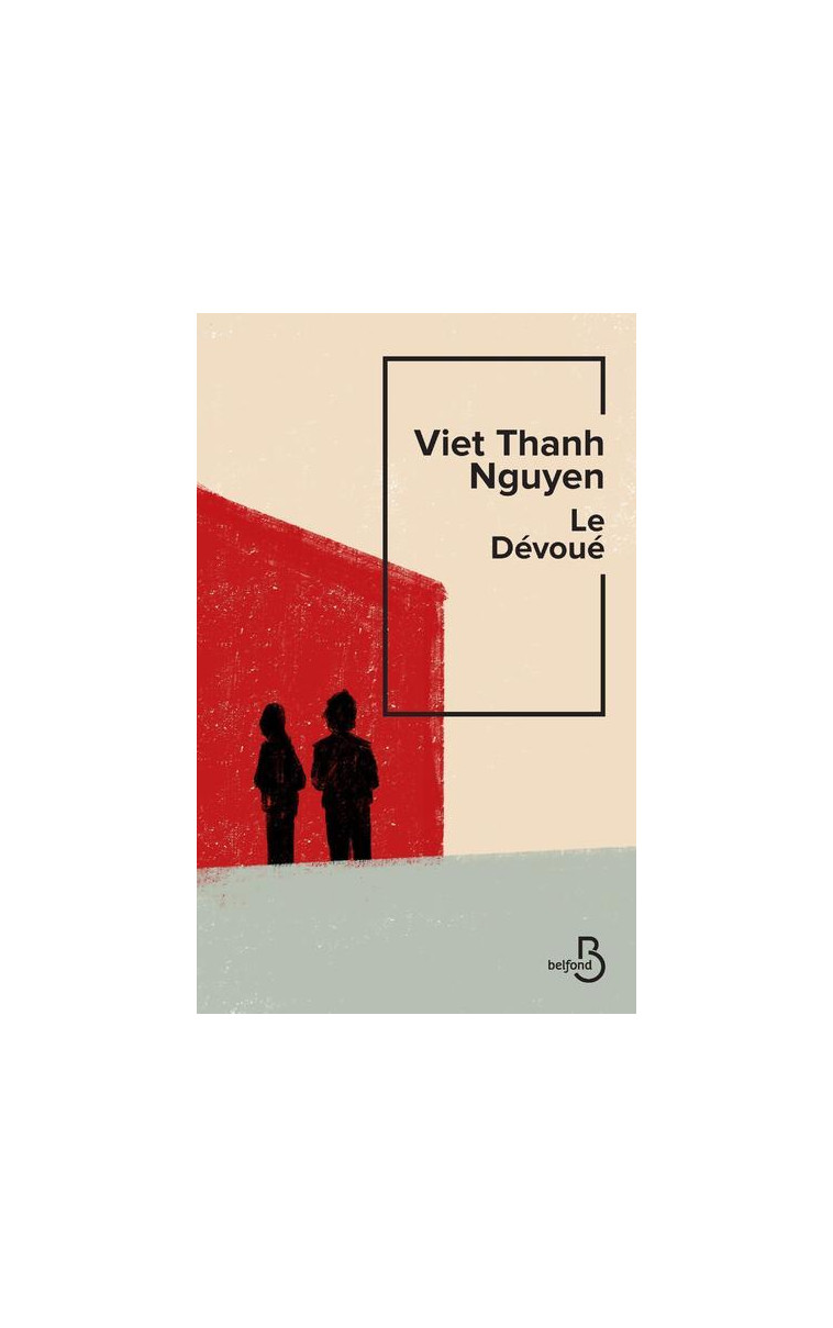 Le Dévoué - Viet Thanh Nguyen - BELFOND