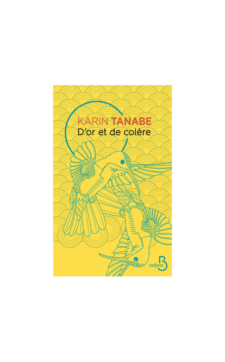 D'or et de colère - Karin Tanabe - BELFOND