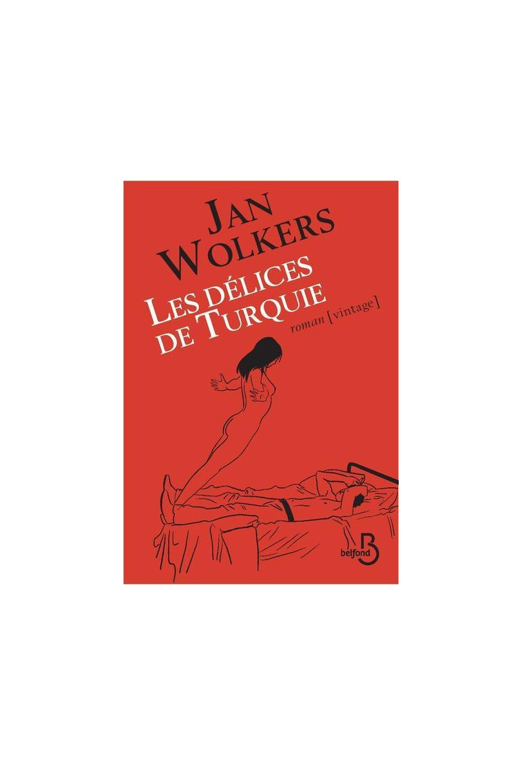 Les Délices de Turquie - Jan Wolkers - BELFOND