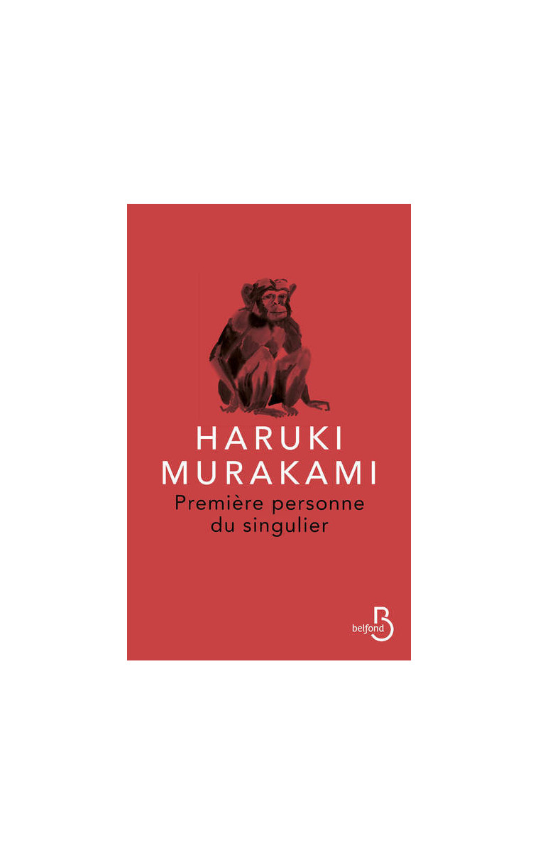 Première personne du singulier - Haruki Murakami - BELFOND