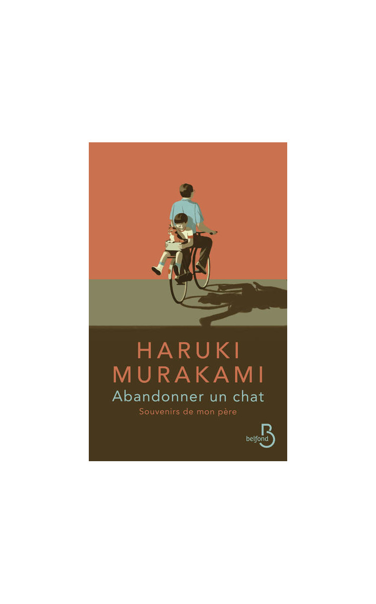 Abandonner un chat - Souvenirs de mon père - Haruki Murakami - BELFOND