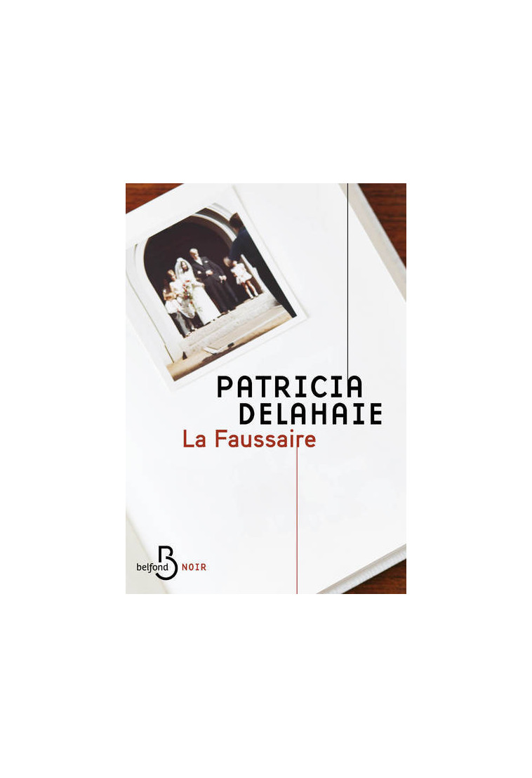 La Faussaire - Patricia Delahaie - BELFOND