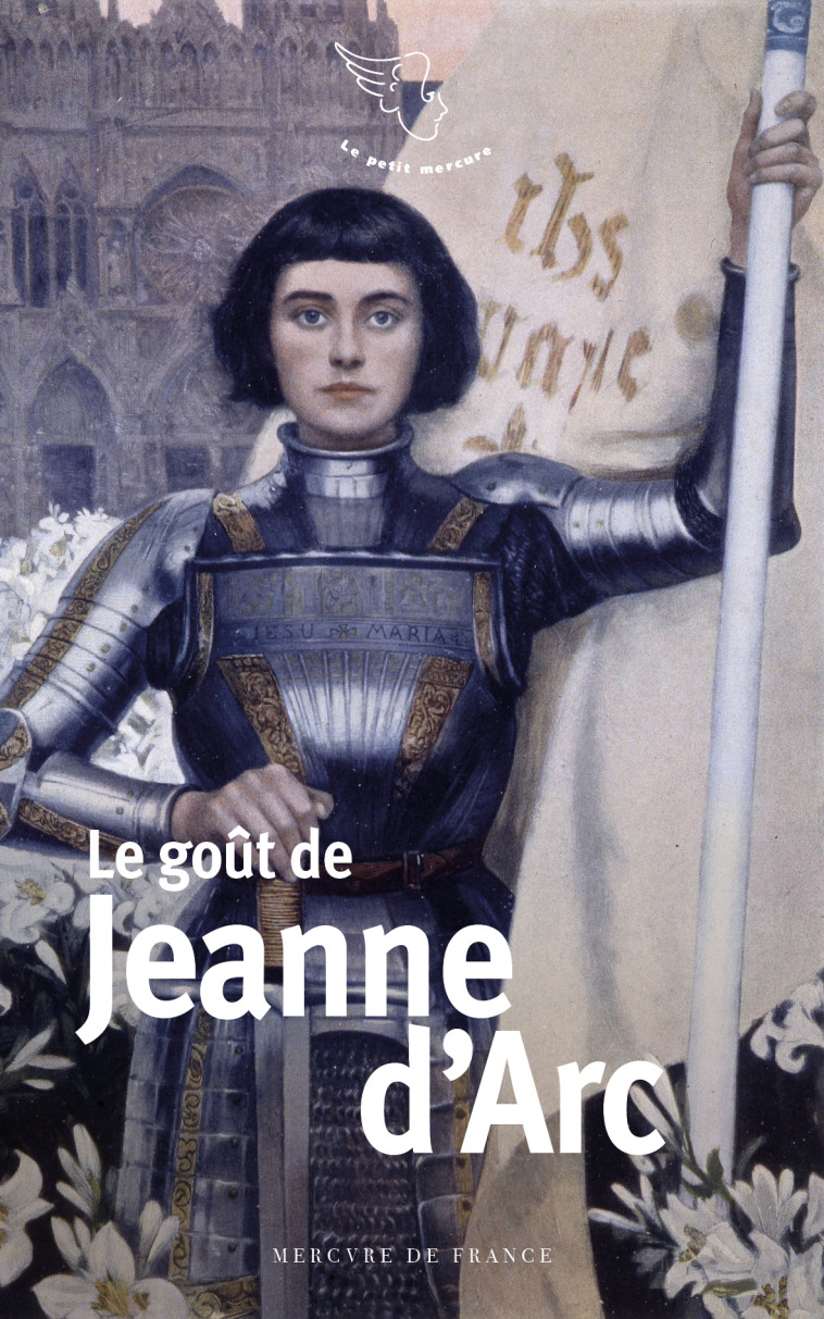 Le goût de Jeanne d'Arc -  Collectifs - MERCURE DE FRAN