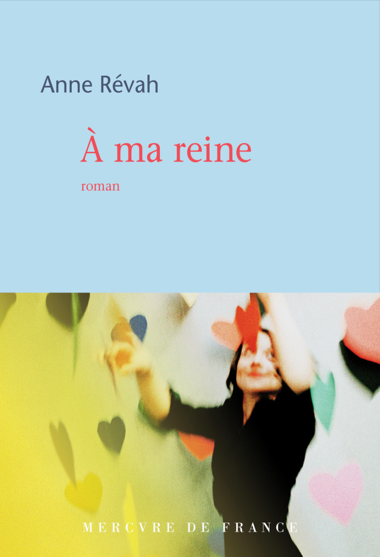 À ma reine - Anne Révah - MERCURE DE FRAN