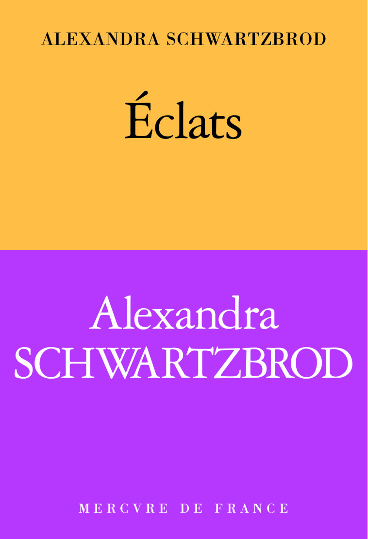 Éclats - Alexandra Schwartzbrod - MERCURE DE FRAN