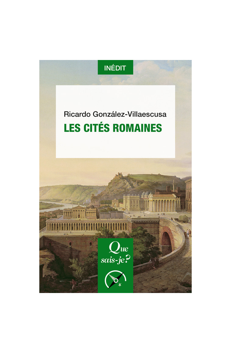 Les Cités romaines - Ricardo González-Villaescusa - QUE SAIS JE