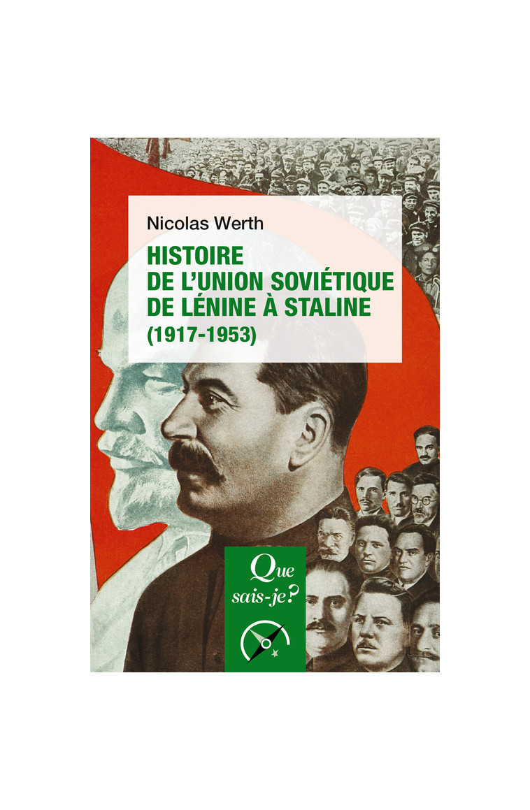 Histoire de l'Union soviétique de Lénine à Staline (1917-1953) - Nicolas Werth - QUE SAIS JE