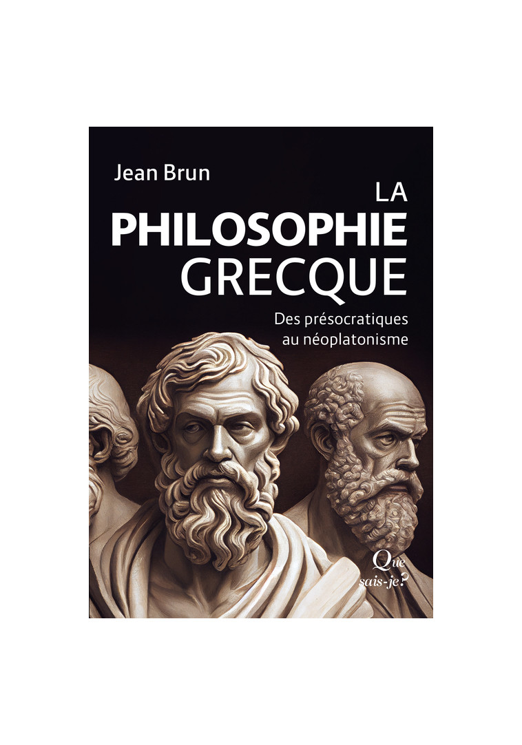 La Philosophie grecque - Jean Brun - QUE SAIS JE