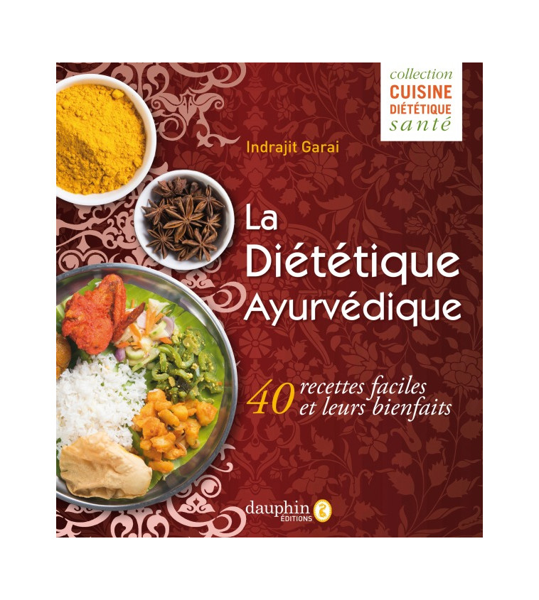 La diététique Ayurvédique - Indrajit Garai - DAUPHIN