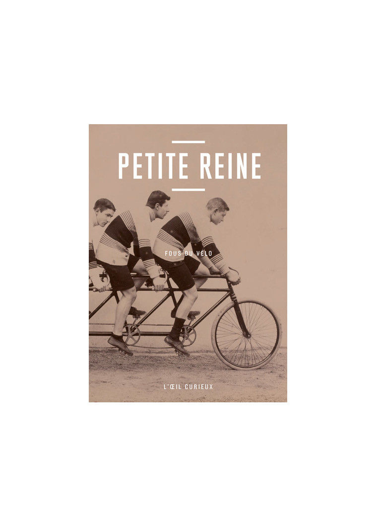 Petite Reine - Fous du vélo -  Collectif - BNF