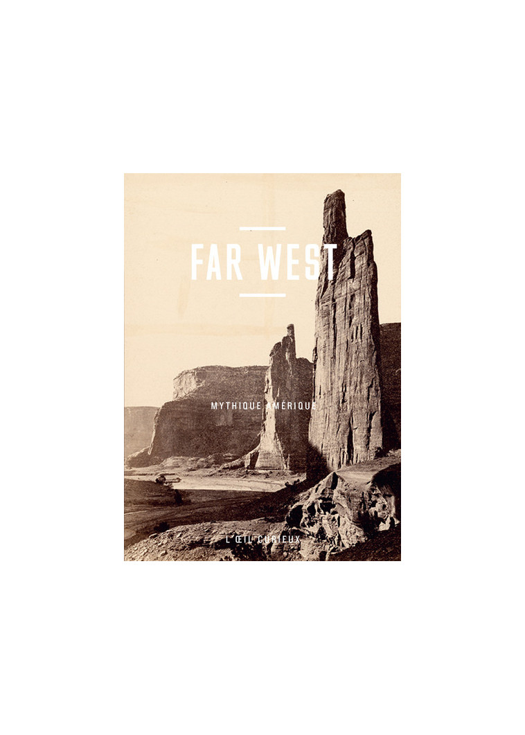 Far West - Mythique Amérique - Olivier Loiseaux - BNF