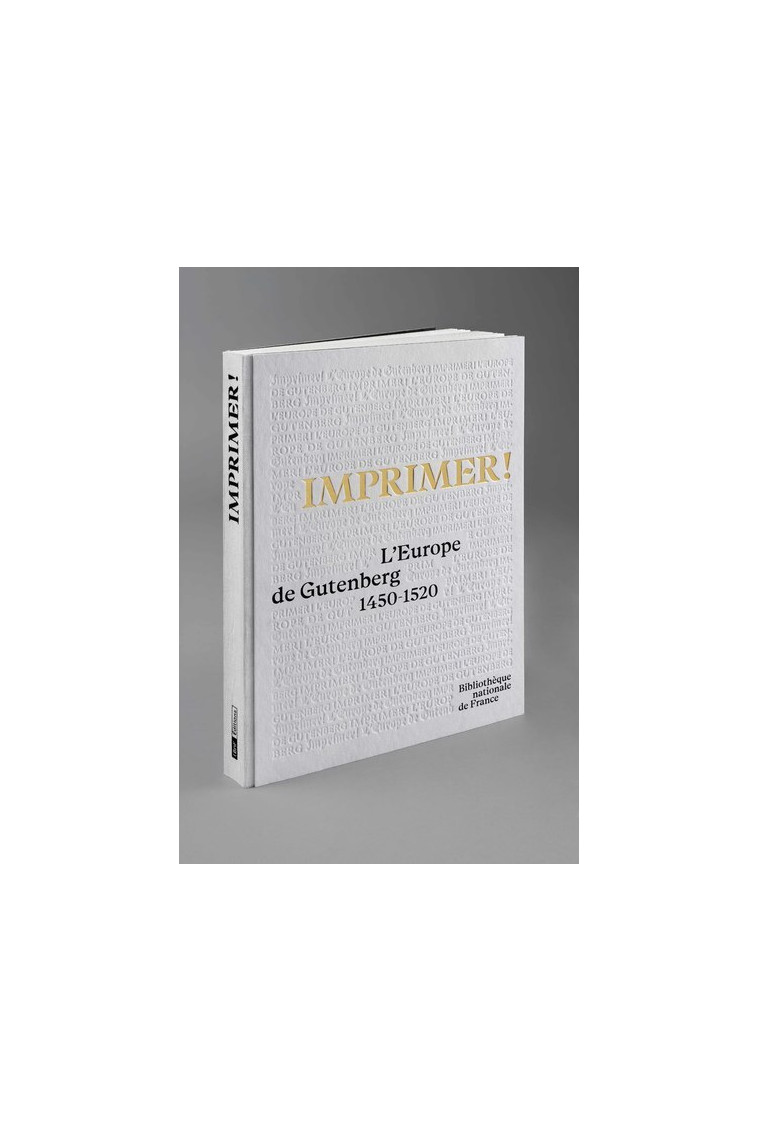 Imprimer ! - L'Europe de Gutenberg - Nathalie Coilly - BNF