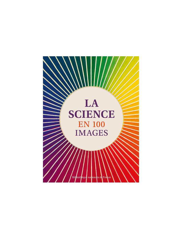 La science en 100 images -  Collectif - BNF