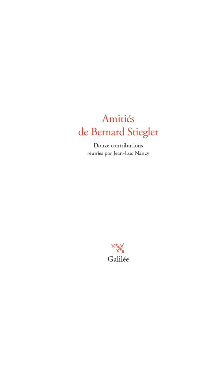 Amitiés de Bernard Stiegler - Jean-Luc Nancy - GALILEE