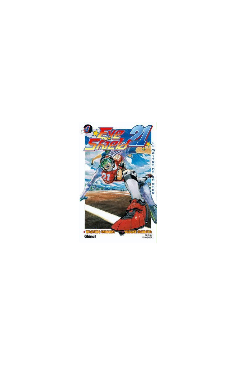 Eyeshield 21 - Tome 04 - Riichirô Inagaki - GLENAT