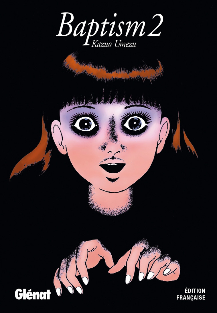 Baptism - Tome 02 - Kazuo Umezu (Umezz) - GLENAT