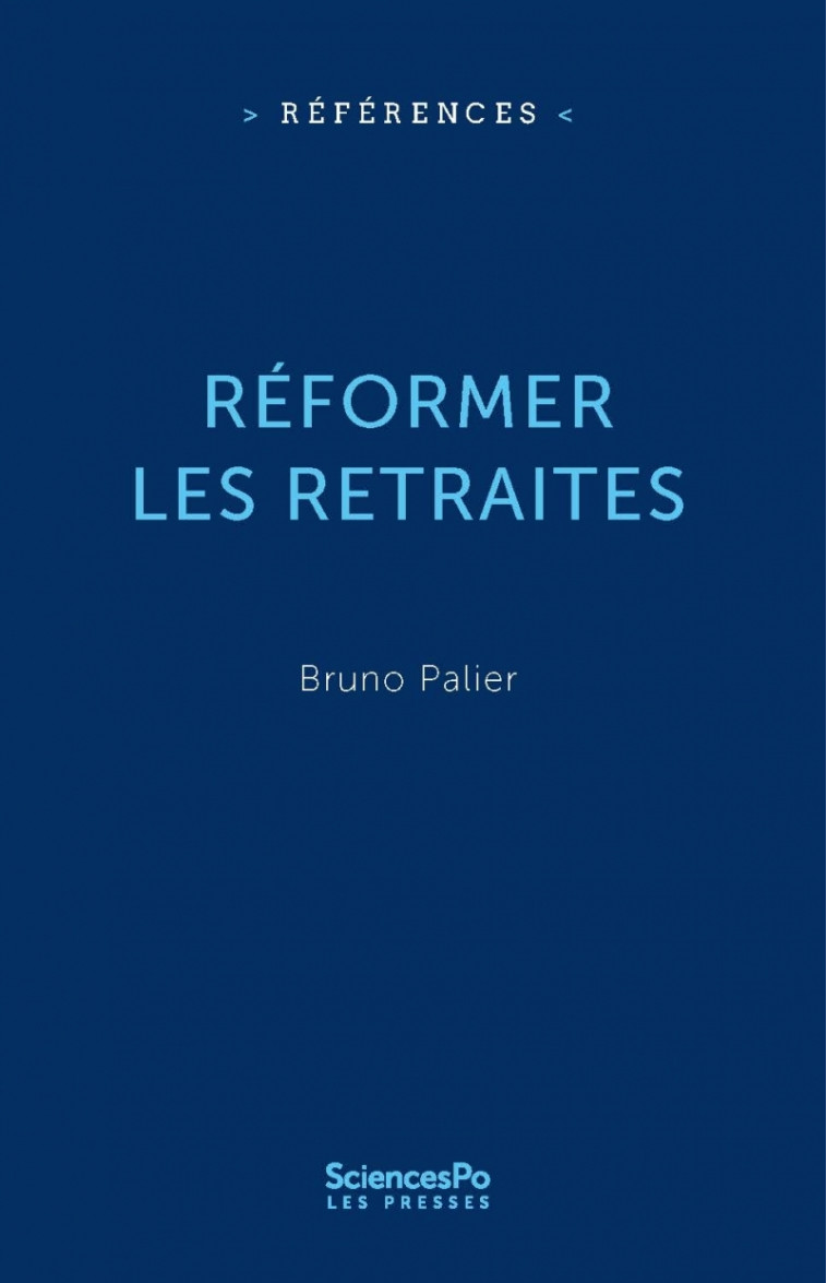 Réformer les retraites - Bruno Palier - SCIENCES PO