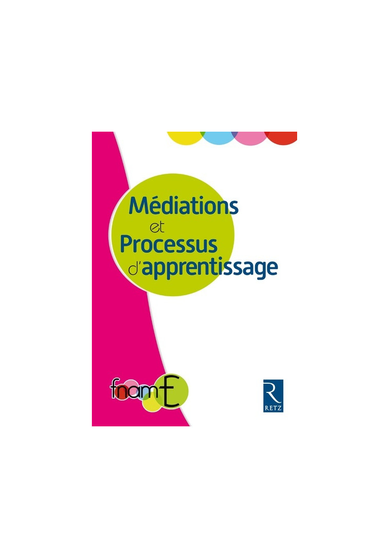 Médiation et processus d'apprentissage - Les actes du colloque 2016-2017 -  Collectif - RETZ